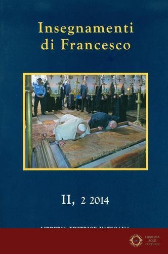 Insegnamenti di Francesco (2014) vol. 2.2 - Francesco (Jorge Mario Bergoglio)