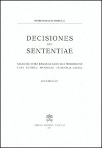 Decisiones seu sententiae. Selectae inter eas quae anno 2010 prodierunt cura eiusdem apostolici tribunalis editae vol. 102 - Tribunale della Rota Romana