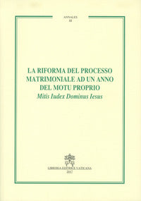 La riforma del processo matrimoniale ad un anno del motu proprio Mitis Iudex Dominus Iesus