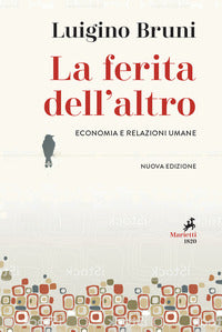 La ferita dell'altro. Economia e relazioni umane. Nuova ediz.