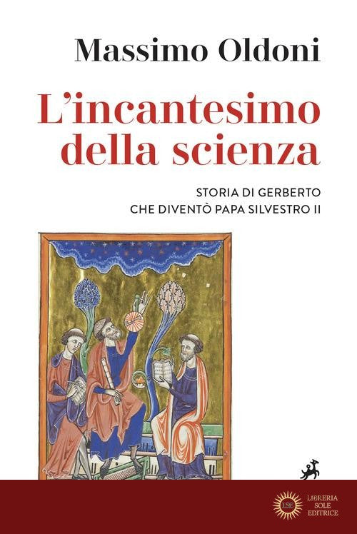L'incantesimo della scienza. Storia di Gerbero che diventò papa Silvestro II