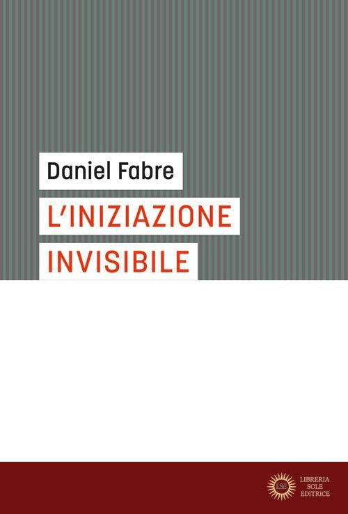 L'iniziazione invisibile - Daniel Fabre