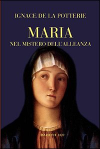 Maria nel mistero dell'alleanza - Ignace de La Potterie