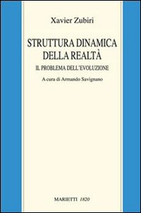 Struttura dinamica della realtà. Il problema dell'evoluzione - Xavier Zubiri