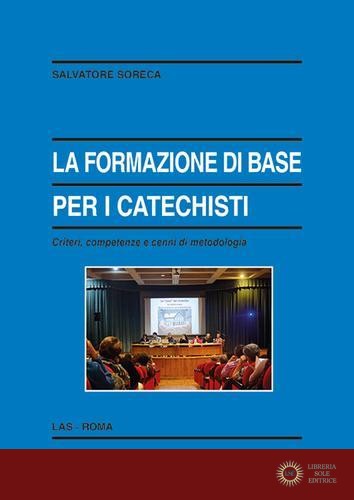 La formazione di base per i catechisti. Criteri, competenze e cenni di metodologia