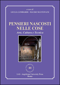 Pensieri nascosti nelle cose. Arte, cultura e tecnica - G. Lombardi, M. Mantovani