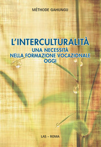 L'interculturalità. Una necessità nella formazione vocazionale oggi