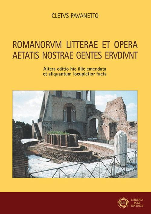 Romanorum litterae et opera aetatis nostrae gentes erudiunt