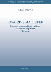 Evagrius magister. Summa grammaticae latinae exercitia explicata lexica
