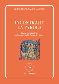 Incontrare la parola. Breve introduzione allo studio della Sacra Scrittura