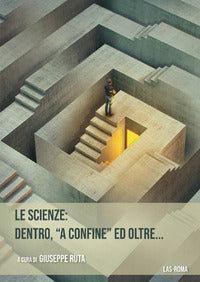 Le scienze: dentro, «a confine» ed oltre... - G. Ruta