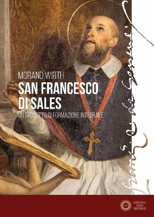 San Francesco di Sales. Un progetto di formazione integrale