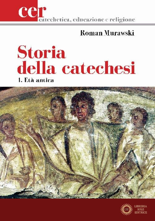 Storia della catechesi vol. 1