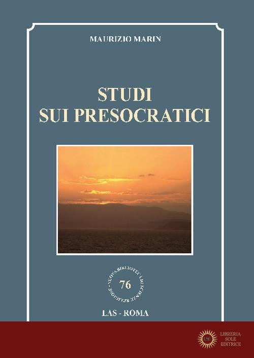 Studi sui presocratici - Maurizio Marin