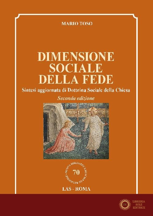 Dimensione sociale della fede. Sintesi aggiornata di Dottrina Sociale della Chiesa