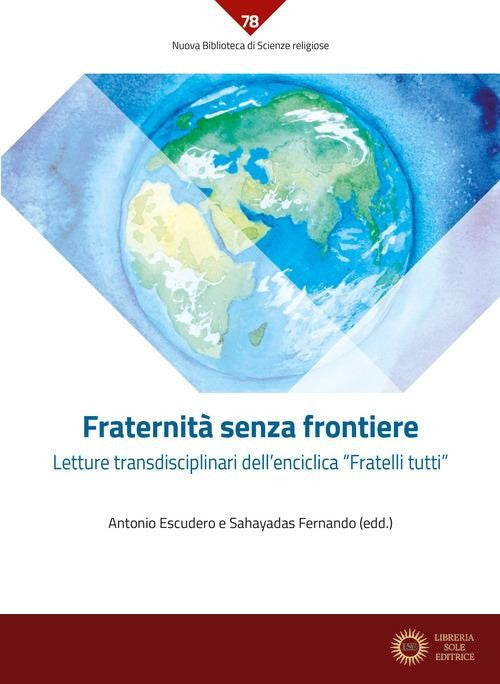 Fraternità senza frontiere. Letture transdisciplinari dell'enciclica «Fratelli tutti»