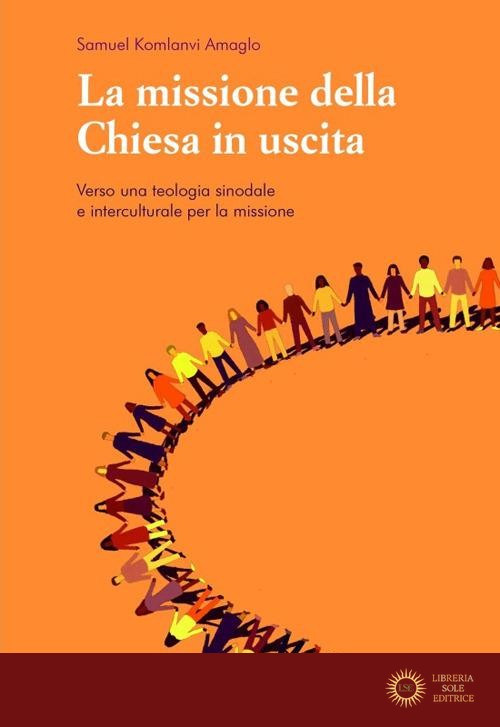 La missione della Chiesa in uscita. Verso una teologia sinodale e interculturale per la missione