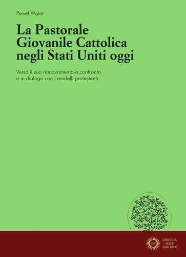 La pastorale giovanile cattolica negli Stati Uniti oggi - Pawel Wator