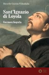 Sant'Ignazio di Loyola - Ricardo García Villoslada