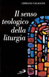 Il senso teologico della liturgia - Cipriano Vagaggini