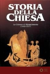 La Chiesa e il Rinascimento (1449-1517) vol. 15 - R. Aubenas, R. Ricard, Paolo Prodi