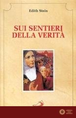 Sui sentieri della verità - Edith Stein