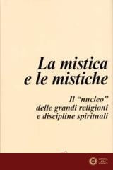 La mistica e le mistiche. Il «Nucleo» delle grandi religioni e discipline spirituali