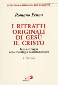 I ritratti originali di Gesù il Cristo vol. 1