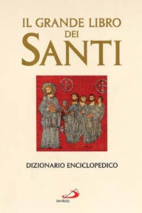 Il grande libro dei santi. Dizionario enciclopedico - E. Guerriero, D. Tuniz