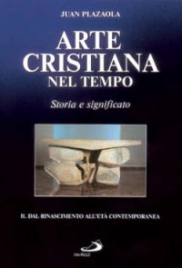 Arte cristiana nel tempo. Storia e significato vol. 2