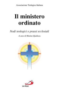 Ministero Ordinato Nodi Teologici e Prassi Ecc... - Qualizza M (Cur ) Associazione Teologi