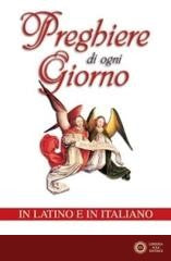 Preghiere di ogni giorno. Testo latino e italiano