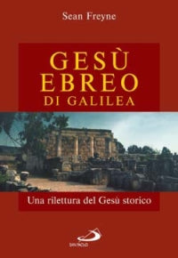Gesu' Ebreo di Galilea una Rilettura di Gesu'...