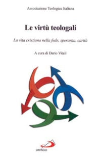 Virtu' Teologali Atti del 13 Corso di Aggiorn... - Associazione Teologica Italiana (Cur )