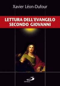 Lettura dell'evangelo secondo Giovanni - Xavier Léon Dufour