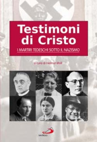Testimoni di Cristo. I martiri tedeschi sotto il nazismo - H. Moll