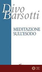 Meditazione sull'Esodo - Divo Barsotti