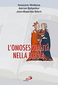 L'omosessualità nella Bibbia - Innocent Himbaza, Adrian Schenker, Jean-Baptiste Edart
