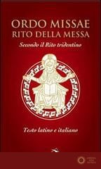Ordo missae. Rito della messa. Secondo il rito tridentino. Testo latino a fronte