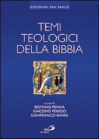 Temi teologici della Bibbia - R. Penna, G. Perego, G. Ravasi