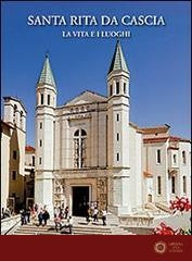 Santa Rita da Cascia. La vita e i luoghi - Mario Polia