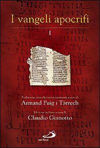 I Vangeli apocrifi. Traduzione, introduzione e commenti vol. 1 - Armand Puig i Tárrech