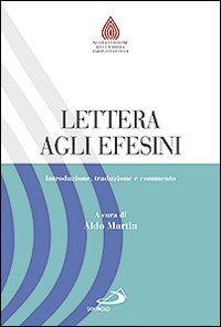 Lettera agli Efesini. Introduzione, traduzione e commento - A. Martin