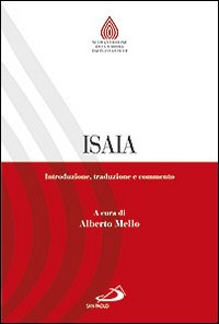 Isaia. Introduzione, traduzione e commento - A. Mello