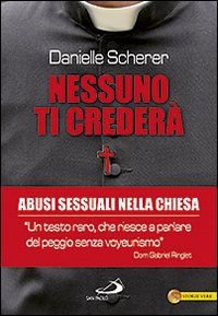 Nessuno Ti Credera' Abusi Sessuali Nella Chiesa