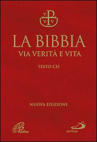 La Bibbia. Via verità e vita - G. Ravasi, B. Maggioni