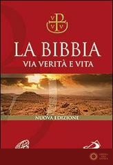La Bibbia. Via verità e vita