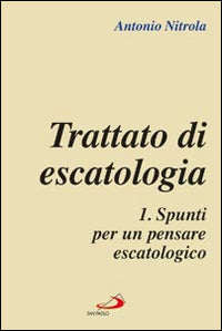Trattato di escatologia vol. 1