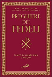 Preghiera dei fedeli. Tempo di Quaresima e Pasqua - Monache monastero dei Santi Quattro Coronati Roma