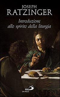 Introduzione allo spirito della liturgia - Benedetto XVI (Joseph Ratzinger)